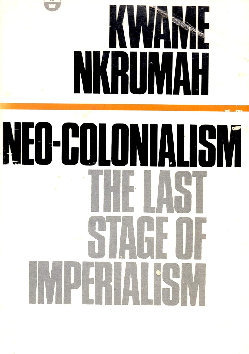 Neo-Colonialism: The Last Stage of Imperialism